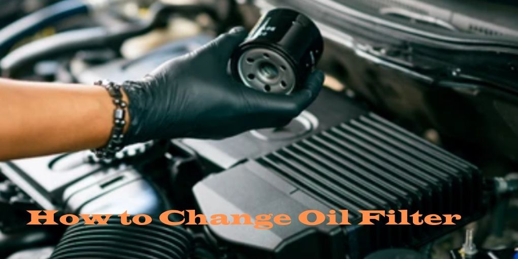 How to Change Oil Filter