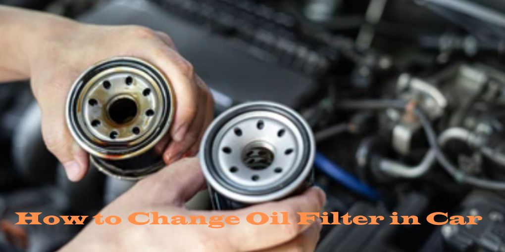 How to Change Oil Filter in Car