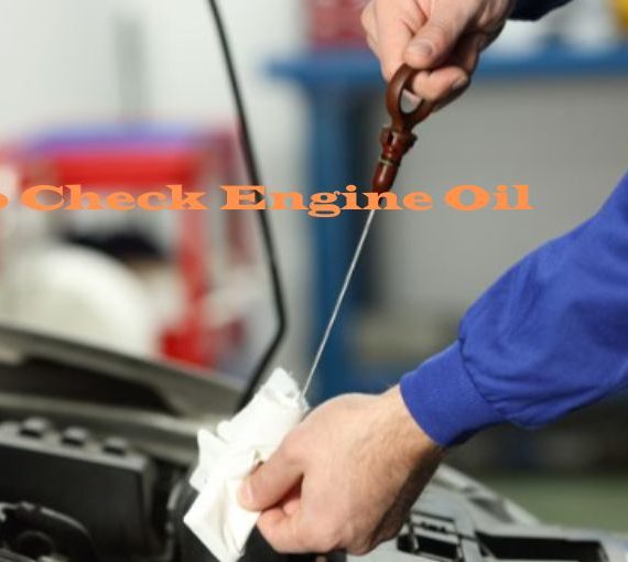How to Check Engine Oil