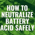 How to Neutralize Battry Acid Safely