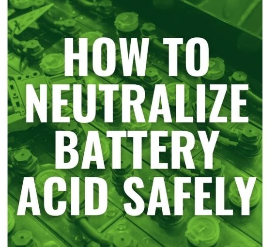 How to Neutralize Battry Acid Safely