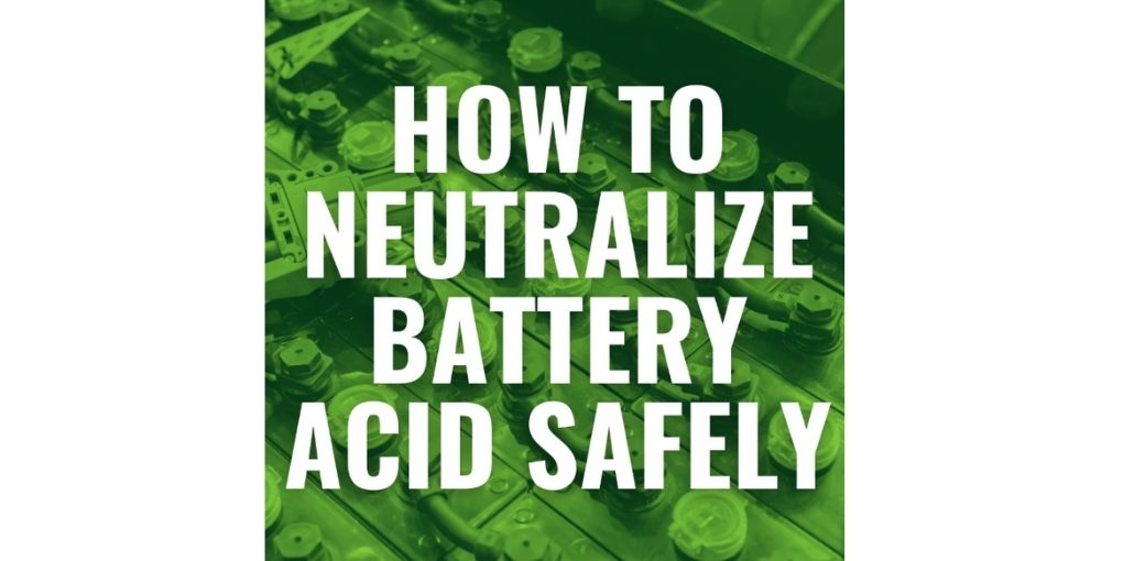 How to Neutralize Battry Acid Safely