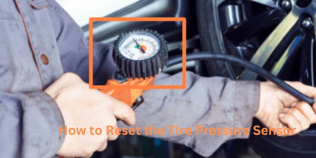 How to Reset the Tire Pressure Sensor